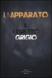 L Apparato. Il libretto grigio