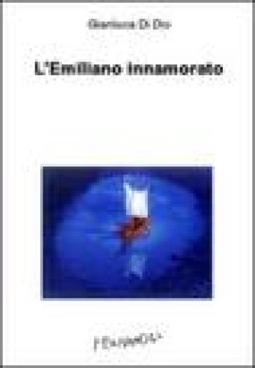 L'Emiliano innamorato - Gianluca Di Dio