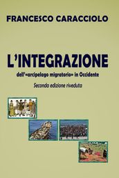 L INTEGRAZIONE dell arcipelago migratorio in Occidente