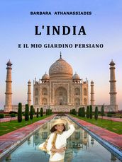 L India e il mio giardino persiano