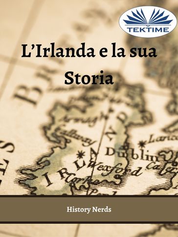 L'Irlanda E La Sua Storia - History Nerds