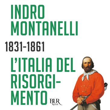 L'Italia del Risorgimento - Indro Montanelli