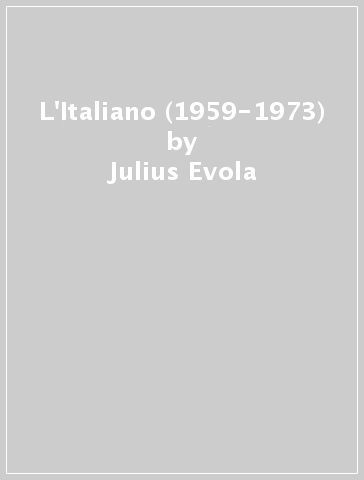 L'Italiano (1959-1973) - Julius Evola