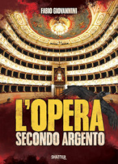 L Opera secondo Argento