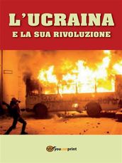 L Ucraina e la Sua Rivoluzione