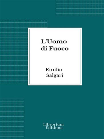 L'Uomo di Fuoco - Emilio Salgari