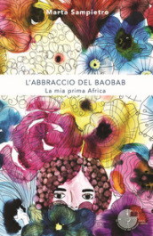 L abbraccio del baobab. La mia prima Africa