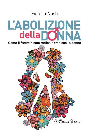 L'abolizione della donna - Fiorella Nash