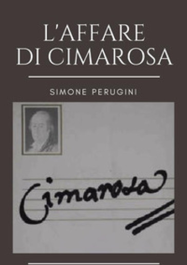 L'affare di Cimarosa - Simone Perugini