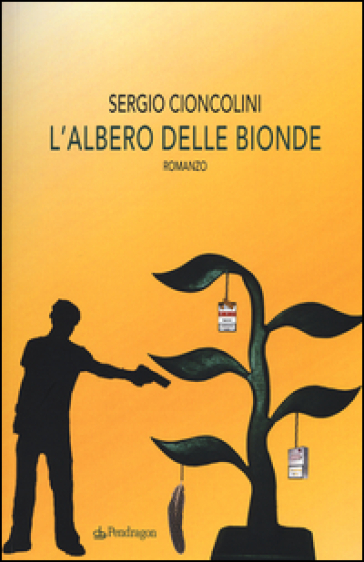 L'albero delle bionde - Sergio Cioncolini