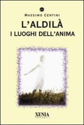 L aldilà. I luoghi dell anima