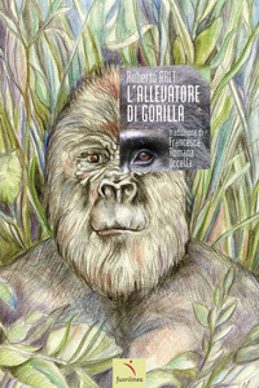 L'allevatore di gorilla - Roberto Arlt