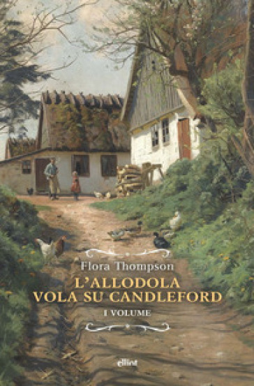 L'allodola vola su Candleford. Vol. 1 - Flora Thompson