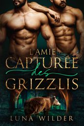 L amie Capturée Des Grizzlis