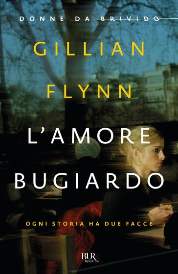 L'amore bugiardo - Gillian Flynn