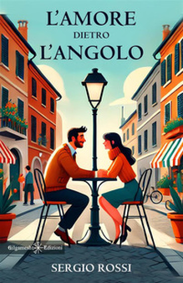 L'amore dietro l'angolo - Sergio Rossi