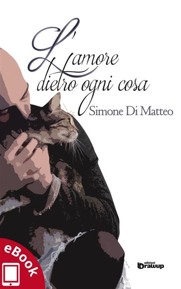 L'amore dietro ogni cosa - Simone Di Matteo