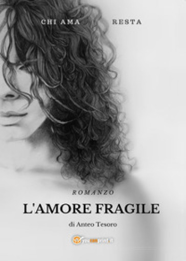 L'amore fragile - Anteo Tesoro