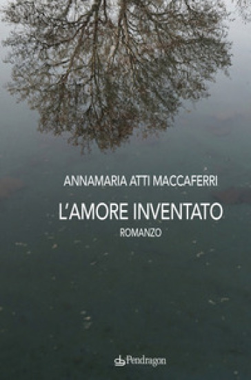 L'amore inventato - Annamaria Maccaferri