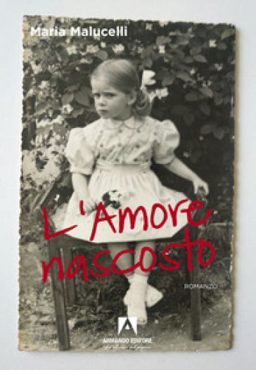 L'amore nascosto - Maria Malucelli