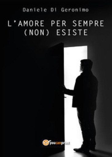 L'amore per sempre (non) esiste - Daniele Di Geronimo