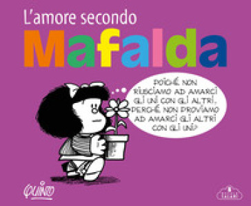 L'amore secondo Mafalda - Quino