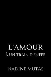 L amour à un train d enfer