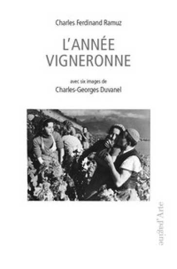 L'année vigneronne. Avec 6 images de C.G. Duvanel - Charles Ferdinand Ramuz