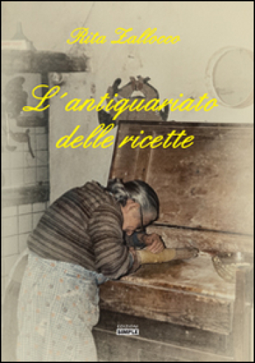 L'antiquariato delle ricette - Rita Zallocco