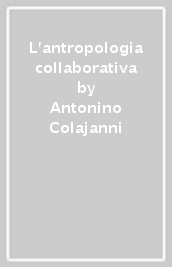 L antropologia collaborativa