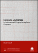 L arancia ungherese. La letteratura in Ungheria negli anni Cinquanta