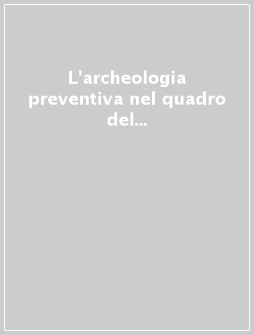 L'archeologia preventiva nel quadro del recovery plan. Convegno (Roma, 28 maggio 2021)