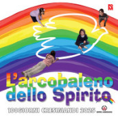 L arcobaleno dello spirito. 100 giorni cresimandi 2025