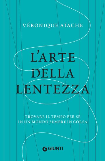 L'arte della lentezza - Veronique Aiache