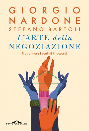 L'arte della negoziazione - Giorgio Nardone - Stefano Bartoli