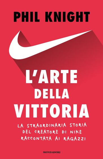 L'arte della vittoria. Edizione ragazzi - Phil Knight