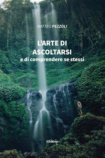 L'arte di ascoltarsi - Matteo Pezzoli