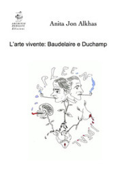 L arte vivente: Baudelaire e Duchamp