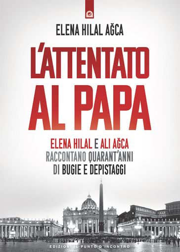 L'attentato al Papa - Elena Hilal Aca