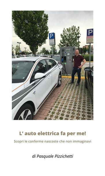 L'auto elettrica fa per me! - Pasquale Pizzichetti