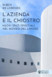 L azienda e il chiostro. Nuovi spazi spirituali nel mondo del lavoro