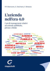 L azienda nell era 4.0. Casi di management relativi ad aziende pubbliche, private e ibride