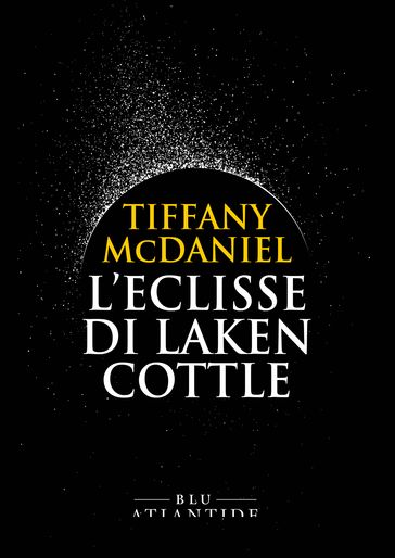 L'eclisse di Laken Cottle - Tiffany McDaniel