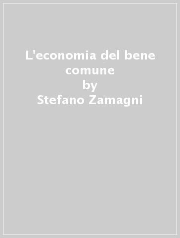 L'economia del bene comune - Stefano Zamagni