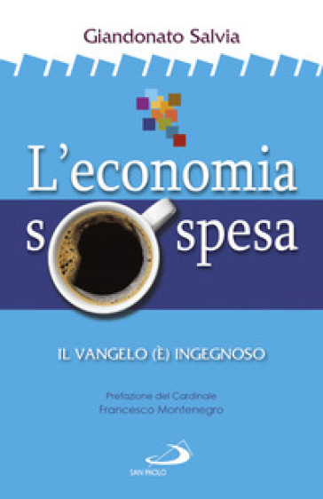 L'economia sospesa. Il Vangelo (è) ingegnoso - Giandonato Salvia