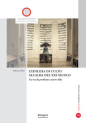 L edilizia di culto all alba del XXI secolo. Tra vecchi problemi e nuove sfide