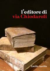 L editore di via Chiodaroli