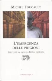 L emergenza delle prigioni. Interventi su carcere, diritto e controllo