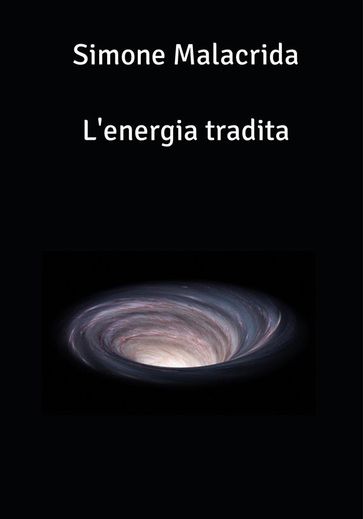 L'energia tradita - Simone Malacrida