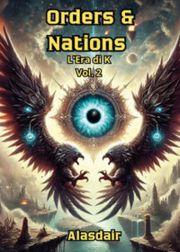 L'era di K. Orders &amp; nations. Vol. 2 - Alasdair